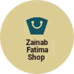 Business logo of Zainab Fatima shop