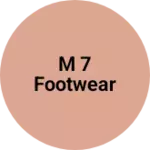 Business logo of M 7 footwear