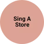 Business logo of Sing a store