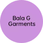 Business logo of Bala g garments