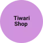 Business logo of Tiwari shop