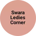 Business logo of Swara ledies corner