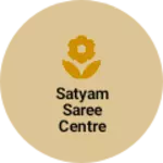 Business logo of Satyam saree centre