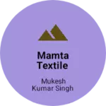 Business logo of MAMTA TEXTILE