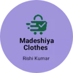 Business logo of Madeshiya clothes
