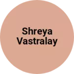 Business logo of Shreya vastralay