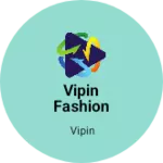 Business logo of Vipin fashion garment