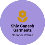 Business logo of Shiv ganesh garments