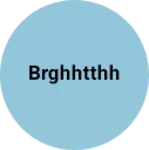 Business logo of Brghhtthh