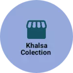 Business logo of Khalsa colection