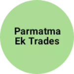 Business logo of Parmatma ek trades
