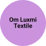 Business logo of Om luxmi textile