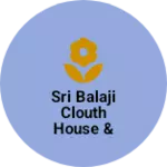 Business logo of Sri balaji clouth house &Rademade Garments