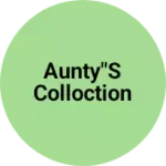 Business logo of Aunty"s colloction