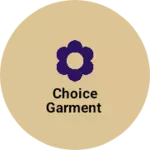 Business logo of Choice Garment