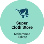 Business logo of SUPER CLOTH STORE