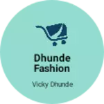 Business logo of Dhunde fashion hub