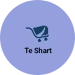 Business logo of Te shart