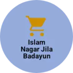 Business logo of Islam Nagar jila badayun