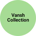 Business logo of Vansh collection