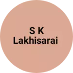 Business logo of S k lakhisarai