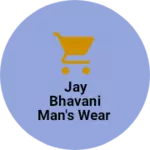 Business logo of Jay Bhavani Man's wear