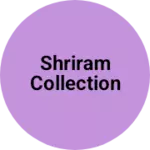 Business logo of Shriram collection