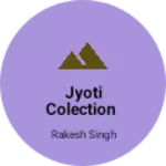 Business logo of Jyoti colection