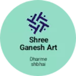 Business logo of SHREE GANESH ART