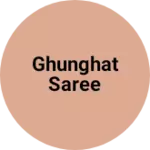 Business logo of Ghunghat saree