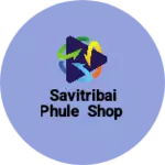 Business logo of Savitribai Phule shop
