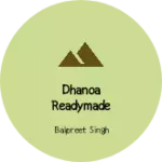 Business logo of Dhanoa Readymade store