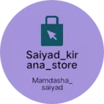 Business logo of Saiyad_kirana_store