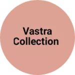 Business logo of Vastra collection