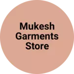 Business logo of Mukesh garments store