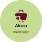 Business logo of Ahaan