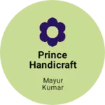 Business logo of Prince handicraft