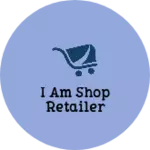 Business logo of I am shop retailer