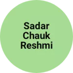 Business logo of Sadar Chauk Reshmi Gali Sarda katra