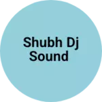 Business logo of Shubh dj Sound