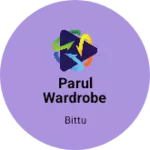 Business logo of Parul wardrobe sirsa