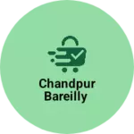 Business logo of Chandpur Bareilly
