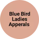 Business logo of Blue bird ladies apperals