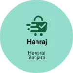 Business logo of Hanraj