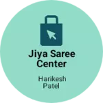 Business logo of Jiya Saree Center and Ready-made Garments Store