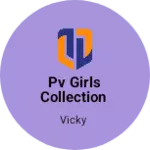 Business logo of PV Girls Collection