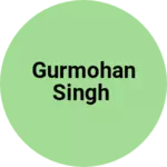 Business logo of Gurmohan Singh