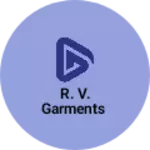 Business logo of R. V. GARMENTS