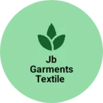 Business logo of JB GARMENTS TEXTILE