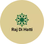Business logo of Raj di Hatti